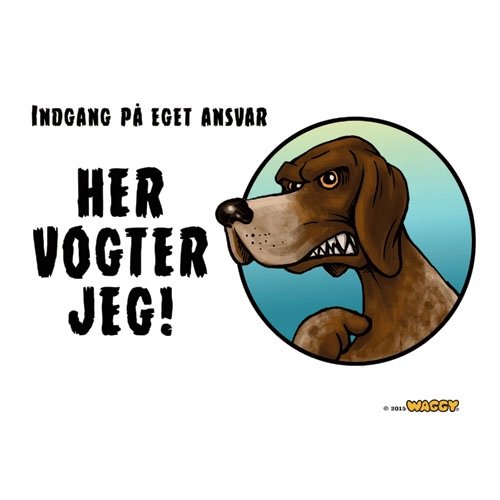 Waggy  Her Vogter Jeg  Skilt  Hønsehund Korthåret