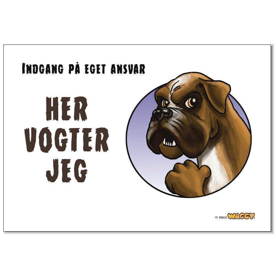 Waggy  Her Vogter Jeg  Skilt  Boxer